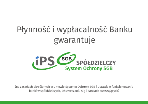 Na grafice napis: Płynność i wypłacalność Banku gwarantuje IPS SGB Spółdzielczy System Ochrony SGB